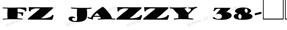 FZ JAZZY 38字体转换
